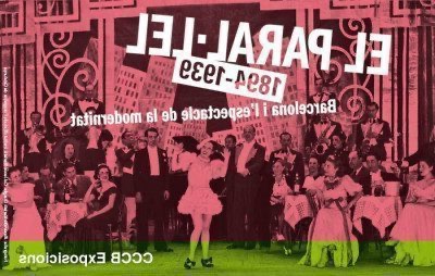 At the CCCB in Barcelona the exhibition “El Paral·lel. 1894-1939 ″